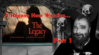 A Horror Host Watches...The Legacy(1978)!!! First Time Reaction!!! Part 1