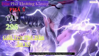 Đấu Phá Thương Khung Phần 5 Tập 296 Vietsub Thuyết Minh 1080P | 斗破苍穹年番 第296集 | HHTQ Thắng channel