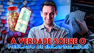 ENCAPSULADOS É GOLPE? TUDO SOBRE O MERCADO QUE ESTÁ FAZENDO MILIONÁRIOS!