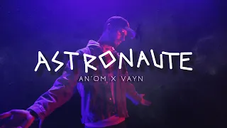 An'Om x Vayn - Astronaute (clip)