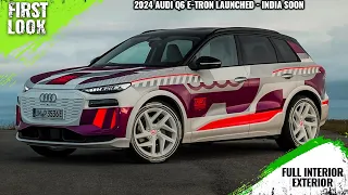 2024 Audi Q6 E-Tron SUV Launched - First Look - Full Interior Exterior - India Soon