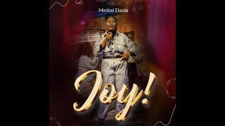 Mirabel Ekezie-joy (when you show up)#worship #joy