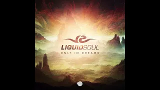 Liquid Soul - Only in Dreams