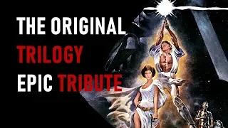 STAR WARS TRIBUTE - The Original Trilogy