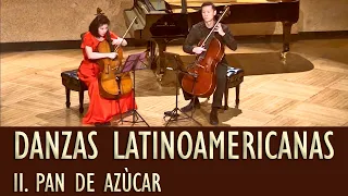 Danzas Latinoamericanas (for 2 cellos) - II. Sugar Loaf - II. Pan de Azúcar