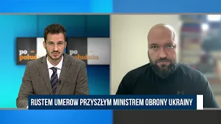 Rustem Umerow przyszłym ministrem obrony Ukrainy | Z. Parafianowicz | Republika po południu