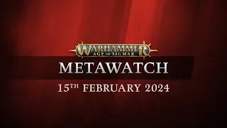 Metawatch: Warhammer Age of Sigmar – The 15th of February 2024