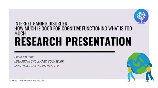 Balancing Internet Gaming: Benefits and Risks for Cognitive Functioning | MindTribe Presentation