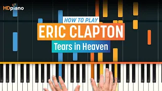 How to Play "Tears in Heaven" by Eric Clapton | HDpiano (Part 1) Piano Tutorial