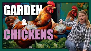 Chickens And Gardens: A Perfect Combination!