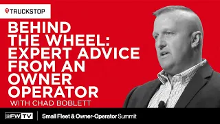 Behind the Wheel: Expert Advice from an Owner-Operator with Chad Boblett