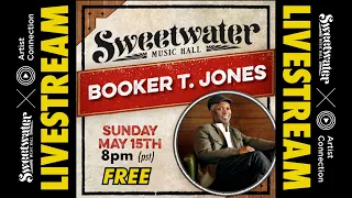 Booker T Jones Live Streaming from Sweetwater Music Hall 5/15/22