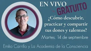 ¿Cómo descubrir, practicar y compartir tus dones y talentos? Con Emilio Carrillo.