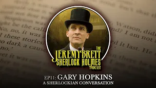 Gary Hopkins - A Sherlockian Conversation