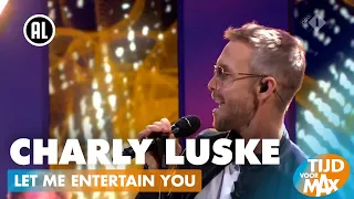 Charly Luske - Let me entertain you | TIJD VOOR MAX