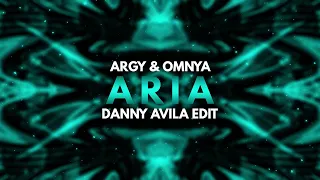 Argy & Omnya - Aria (Danny Avila Techno Edit)