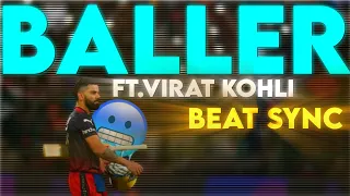 Baller Ft. X Virat Kohli 🥶. beat Sync 🔥👀 | 👉 SUSCRIBE 🥺 | 18_editz
