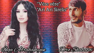 Zoro Shababov Inga Abrahamyan (New Duet) Vêre Vêre Ari Ari Sirelis