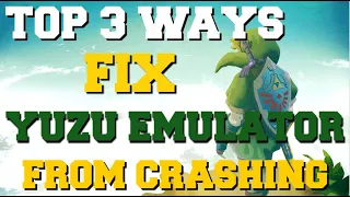 TOP 3 WAYS TO FIX YUZU EMULATOR FROM CRASHING (HOW TO STOP YUZU EMULATOR FROM CRASHING)