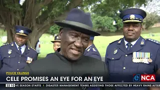 Police Minister Bheki Cele promises an eye for an eye