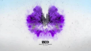 Zedd - Addicted To A Memory (with Echo)