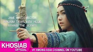 NPLAIM TAWS HLUB - Jame Vang Film, Yujin Thao, Dawb Hawj (Behind The Scenes)