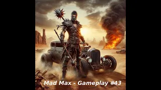 Mad Max - Gameplay #43