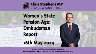 Women’s State Pension Age: Ombudsman Report - 16th May 2024
