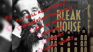 Bleak house by Charles dickens, writer, era, themes, summary |novel