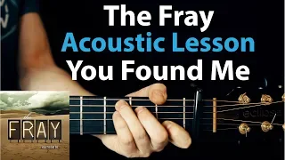 You Found Me - The Fray: Acoustic Guitar Lesson w/ Chords & Strumming