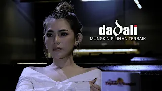 Dadali - Mungkin Pilihan Terbaik (Official Music Video)