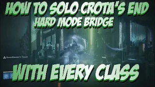 Destiny - How To Solo Crota's End Hard Mode Bridge (With Every Class)