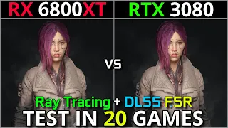 RX 6800 XT vs RTX 3080 | Test in 20 Games | 1440p - 2160p | With Ray Tracing + FSR + DLSS