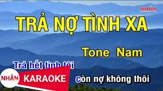 Karaoke Trả Nợ Tình Xa Tone Nam | Nhan KTV