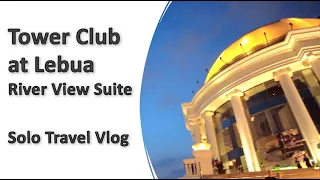 Tower Club at Lebua (River View Suite) - Vlog - 2023