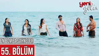 55. Bölüm | En Bomba Sahneler! - Yeni Gelin