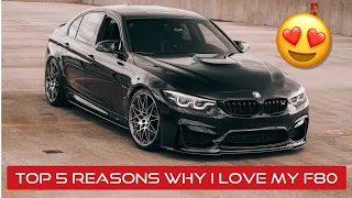 TOP 5 REASONS WHY I LOVE MY BMW F80 M3!