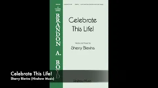 Celebrate This Life - Sherry Blevins - Three Part Mixed