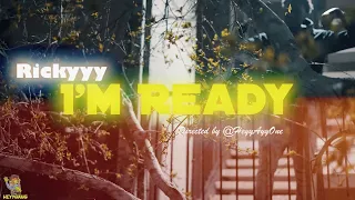 Rickyyy - I'm Ready (shot by @HeyyAyyOne)