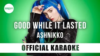 Ashnikko - Good While It Lasted (Official Karaoke Instrumental) | SongJam
