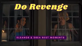 Eleanor & Drea Best Moments || Do Revenge || Maya Hawke, Camilla Mendes