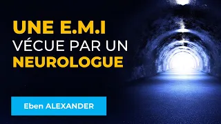 Une expérience de mort imminente vécue par un neurologue - Avec Eben ALEXANDER