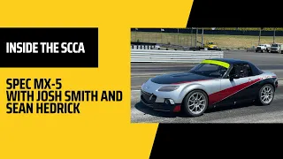 Inside the SCCA | Spec MX-5 with Josh Smith and Sean Hedrick