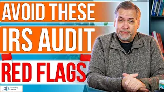 IRS Audits and How to Avoid Them: Biggest Red Flags