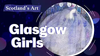 Scotland's Art | The Glasgow Girls