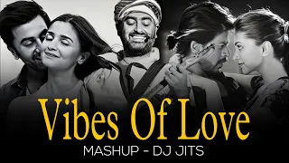 VIBES OF LOVE MASHUP | DJ JITS | ARIJIT SINGH | HEERIYE | AAPNA BANALE PIYA | MASHUP OF 2024