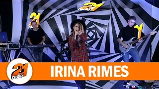 Irina Rimes - Da ce tu (LIVE @ RADIO 21)