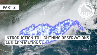 NASA ARSET: Lightning Data Products from Remote Sensing and Ground-Based Measurements, Part 2/2