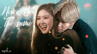 🌹 Jirosé 🌹 Jimin (Bts) & Rosé (Blackpink) Never be the same [FMV] || Space_Lk