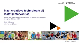 Inzet creatieve technologie bij leefstijl interventies  – dr. ir. Josje Schoufour